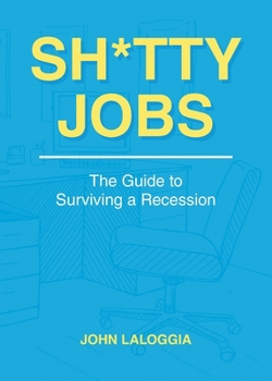 Paperback Sh*tty Jobs: The Guide to Surviving a Recession Book