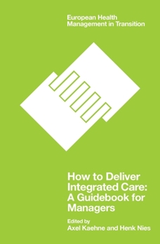 Paperback How to Deliver Integrated Care: A Guidebook for Managers Book