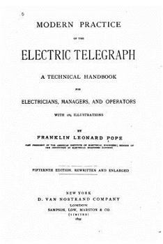 Paperback Modern Practice of the Electric Telegraph, A Technical Handbook Book