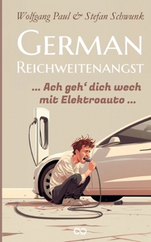 Paperback German Reichweitenangst: Ach geh´dich wech mit Elektroauto [German] Book