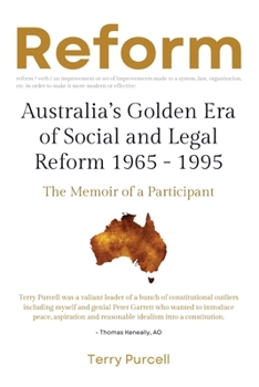 Paperback Reform: Australia's Golden Era of Social and Legal Reform 1965-1995: The Memoir of a Participant: Australia's Golden Era of So Book