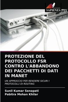 Paperback Protezione del Protocollo Fsr Contro l'Abbandono Dei Pacchetti Di Dati in Manet [Italian] Book
