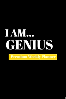 Paperback I Am Genius: Premium Weekly Planner Book