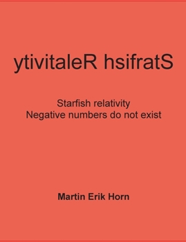Paperback ytivitaleR hsifratS: Negative numbers do not exist - Starfish relativity Book