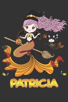 Patricia: Patricia Halloween Beautiful Mermaid Witch, Create An Emotional Moment For Patricia?, Show Patricia You Care With This Personal Custom Gift ... Very Own Planner Calendar Notebook Journal