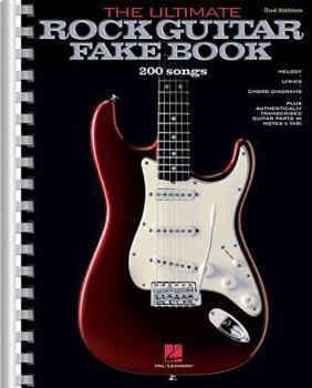 Paperback The Ultimate Rock Guitar Fake Book: 200 Songs Authentically Transcribed for Guitar in Notes & Tab! Book