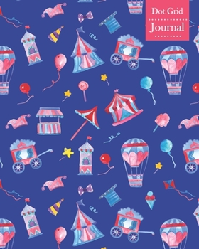 Dot Grid Journal: Notebook Planner with Unique Circus Themed Cover Design