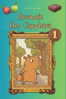 Paperback Brownie The Capybara: Sweet Home (Book 1) Book