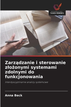 Zarzadzanie i sterowanie zlozonymi systemami zdolnymi do funkcjonowania (Polish Edition)