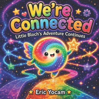 Paperback We're Connected: Little Bloch's Adventure Continues Book