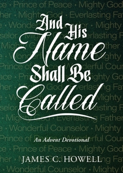 Paperback And His Name Shall Be Called: An Advent Devotional Book