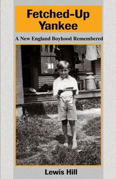 Paperback Fetched-Up Yankee: A New England Boyhood Remembered Book