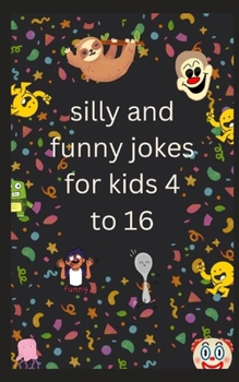 Paperback silly and funny jokes for kids 4 to 16 Book