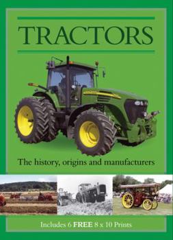 Paperback Tractors: The History, Origins, and Manufacturers, Includes 6 Free 8x10 Prints [With Six 8 X 10 Prints] Book