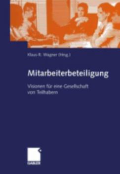 Paperback Mitarbeiterbeteiligung: Visionen Für Eine Gesellschaft Von Teilhabern [German] Book