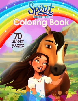 Paperback Spirit Riding Free Coloring Book: GREAT Gift for Any Kid with GIANT PAGES and HIGH QUALITY IMAGES! Book