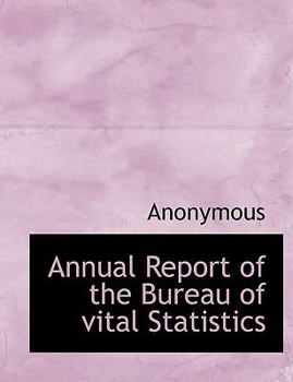 Paperback Annual Report of the Bureau of Vital Statistics Book