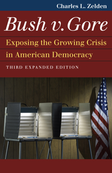 Bush v. Gore: Exposing the Hidden Crisis in American Democracy - Book  of the Landmark Law Cases and American Society