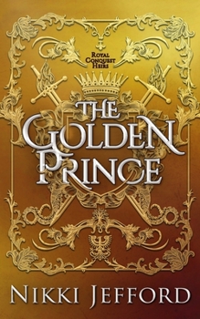 The Golden Prince (Royal Conquest Saga) - Book #5 of the Royal Conquest Saga