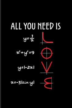 All You Need Is Love: Funny Math Quote 2020 Planner | Weekly & Monthly Pocket Calendar | 6x9 Softcover Organizer | For Teachers & Students Fans