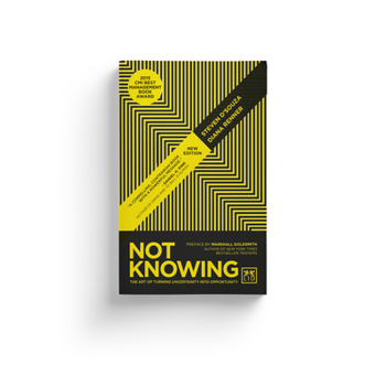 Paperback Not Knowing: The Art of Turning Uncertainty Into Opportunity Book