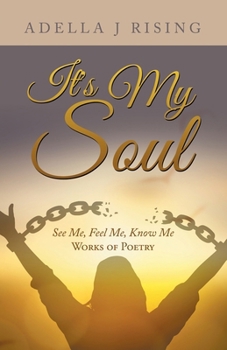 Paperback It's My Soul: See Me, Feel Me, Know Me Book