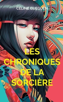 Paperback Les Chroniques de la Sorcière: Nouvelles fantasy et fantastiques [French] Book