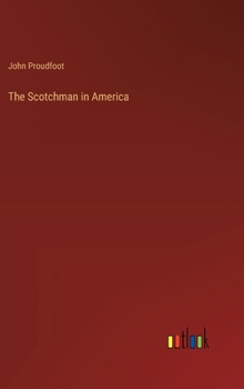 Hardcover The Scotchman in America Book