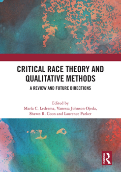 Hardcover Critical Race Theory and Qualitative Methods: A Review and Future Directions Book