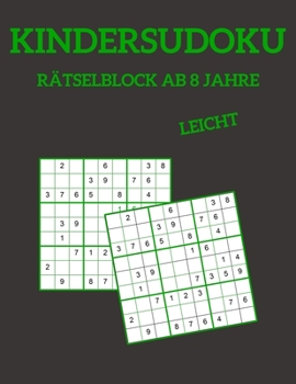 Paperback Kindersudoku Rätselblock Ab 8 Jahre - Leicht: 100 Rätsel Für Anfänger Mit Lösungen 9x9 [German] Book