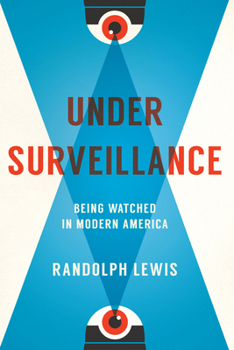 Hardcover Under Surveillance: Being Watched in Modern America Book