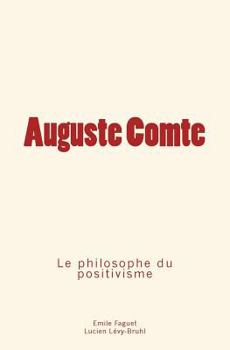 Paperback Auguste Comte: le philosophe du positivisme [French] Book