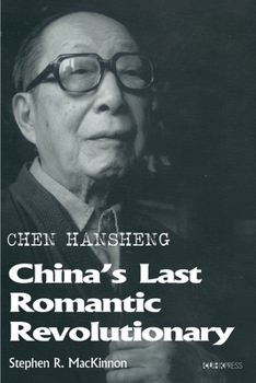 Hardcover Chen Hansheng: China's Last Romantic Revolutionary Book