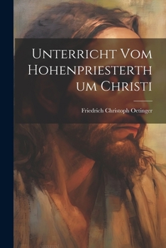 Paperback Unterricht vom Hohenpriesterthum Christi [German] Book