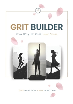 Paperback Grit Builder: Your Way. No Fluff. Just Calm. Book