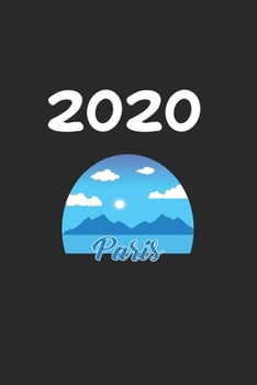 Daily Planner And Appointment Calendar 2020: Paris  City Country Daily Planner And Appointment Calendar For 2020 With 366 White Pages