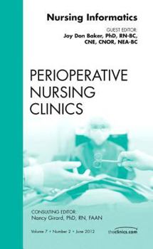 Hardcover Nursing Informatics, an Issue of Perioperative Nursing Clinics: Volume 7-2 Book