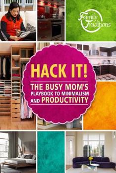 Paperback Hack it!: The Busy Mom's Playbook to Minimalism and Productivity Book