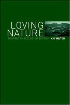 Paperback Loving Nature: Towards an Ecology of Emotion Book