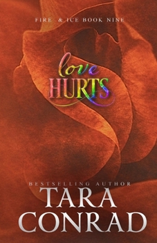 Love Hurts (Fire and Ice) - Book #9 of the Fire and Ice