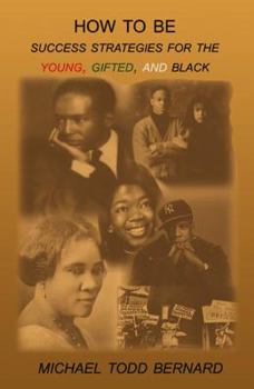 How to Be: Success Strategies for the Young, Gifted, and Black