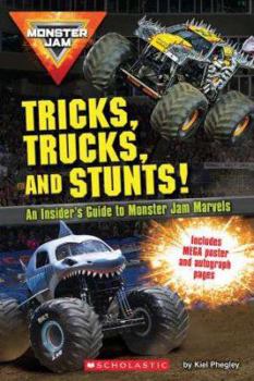 Hardcover Tricks, Trucks and Stunts: An Insiders Guide to Monster Jam Marvels Book