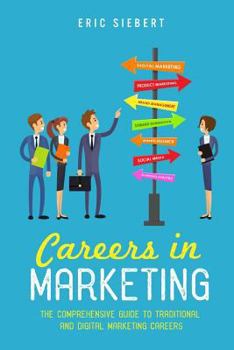 Paperback Careers In Marketing: The Complete Guide to Marketing and Digital Marketing Careers Book