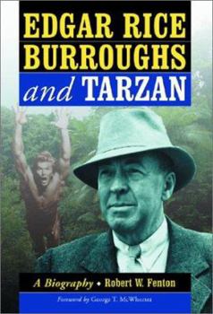 Hardcover Edgar Rice Burroughs and Tarzan: A Biography of the Author and His Creation Book