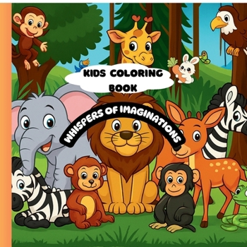 Whispers of Imaginations: Whispers of Imaginations: A Creative Coloring Journey through Nature Fantasy and Fun Design for Kids and Adults