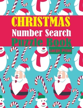 Paperback Christmas Number Search Large Print Puzzle Book: 200 Large Print Puzzle To Keep Your Brain Strong & Healthy Book