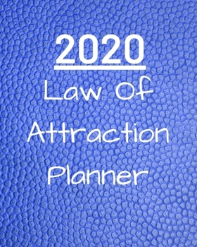 2020 Law Of Attraction Planner: Manifestation Planner With Vision Board And Visualization - 2020 Planner Weekly, Monthly And Daily | Jan 1, 2020 to ... Setting For Each Week Of The Year - law of