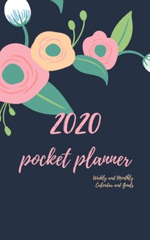 Paperback 2020 Pocket Planner Weekly and Monthly Calendar and Goals: Wonderful Theme For To-Do List, Appointment Journal and Academic Agenda Schedule Organizer Book