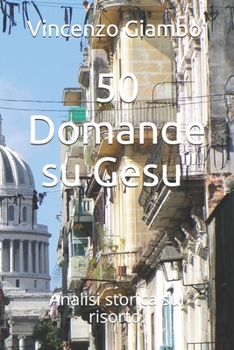 Paperback 50 Domande su Gesu': Analisi storica sul risorto. [Italian] Book