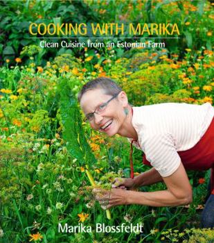 Paperback Cooking with Marika: Clean Cuisine from an Estonian Farm Paperback Book